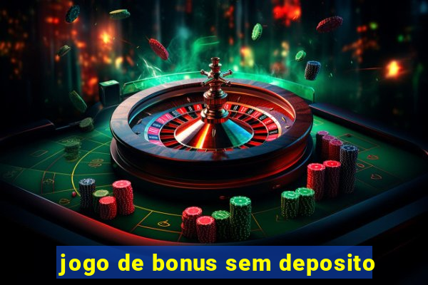 jogo de bonus sem deposito